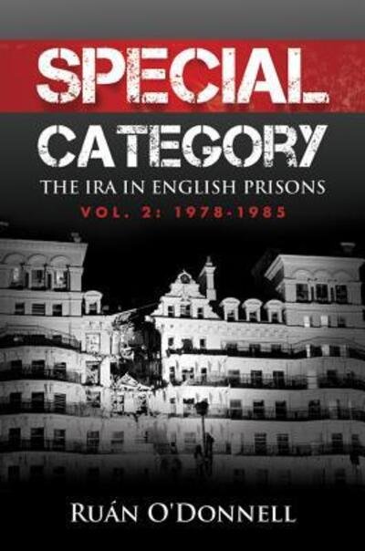 Cover for Ruan O'donnell · Special Category: the Ira in English Prisons (1978-1985) (Innbunden bok) (2015)