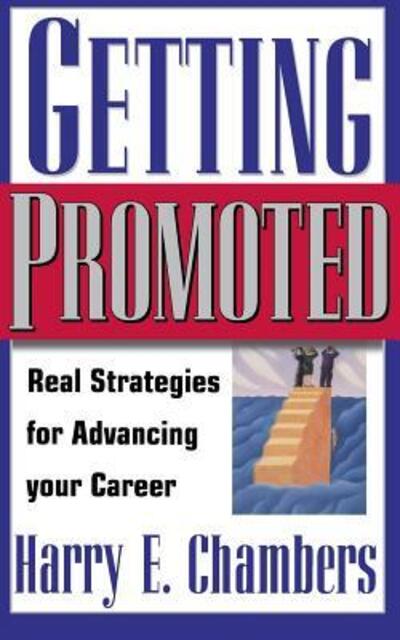 Cover for Harry Chambers · Getting Promoted: Real Strategies For Advancing Your Career (Paperback Book) (1999)