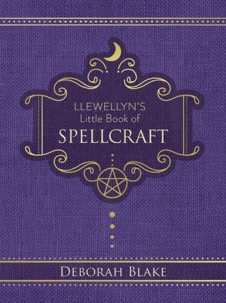 Cover for Deborah Blake · Llewellyn's Little Book of Spellcraft - Llewellyn's Little Books (Hardcover bog) (2024)