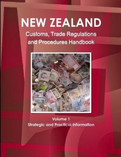 Cover for USA International Business Publications · New Zealand Customs, Trade Regulations And Procedures Handbook (Taschenbuch) (2014)