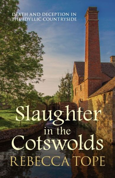 Cover for Tope, Rebecca (Author) · Slaughter in the Cotswolds: The enthralling cosy crime series - Cotswold Mysteries (Paperback Book) (2016)