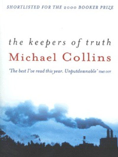 Cover for Michael Collins · The Keepers of Truth: Shortlisted for the 2000 Booker Prize (Paperback Bog) (2001)