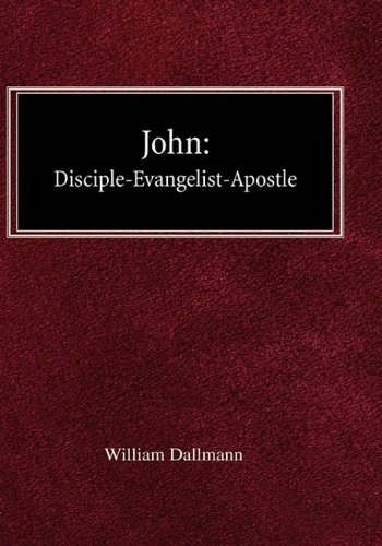 Cover for William Dallmann · John: Disciple-evangelist-apostle (Innbunden bok) (1932)