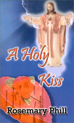 Cover for Rosemary Phill · A Holy Kiss (Paperback Book) (2001)