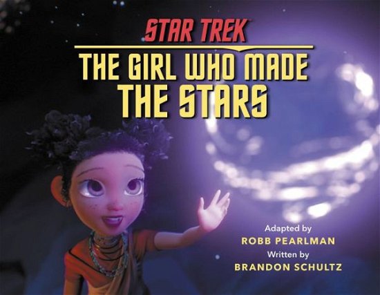 Cover for Robb Pearlman · Star Trek Discovery: The Girl Who Made the Stars (Hardcover Book) (2022)