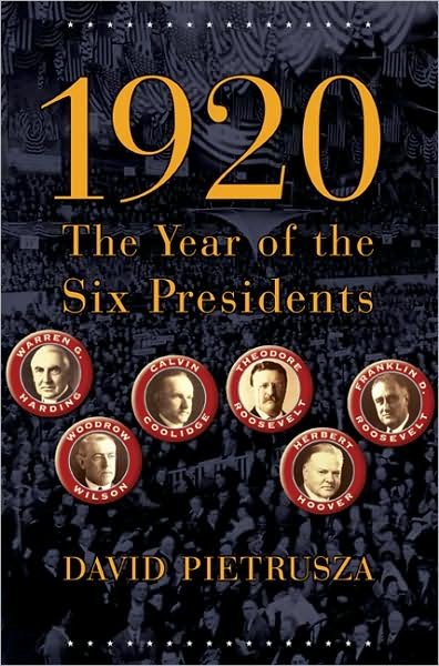 1920: The Year of the Six Presidents - David Pietrusza - Books - Avalon Publishing Group - 9780786721023 - April 8, 2008