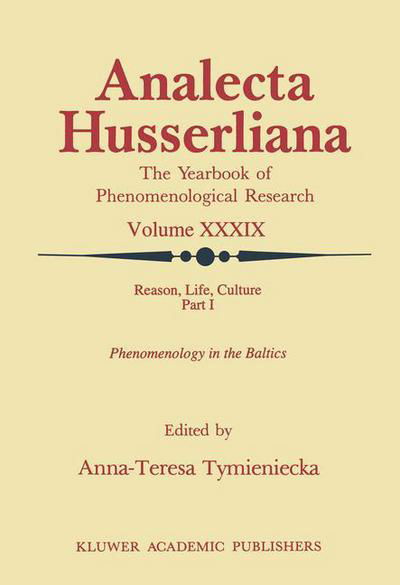 Cover for World Institute for Advanced Phenomenological Research and Learning · Reason, Life, Culture: Part I Phenomenology in the Baltics - Analecta Husserliana (Hardcover Book) [1993 edition] (1993)