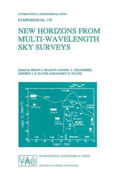 New Horizons from Multi-Wavelength Sky Surveys: Proceedings of the 179th Symposium of the International Astronomical Union, Held in Baltimore, U.S.A., August 26-30, 1996 - International Astronomical Union Symposia - International Astronomical Union - Boeken - Springer - 9780792348023 - 31 januari 1998