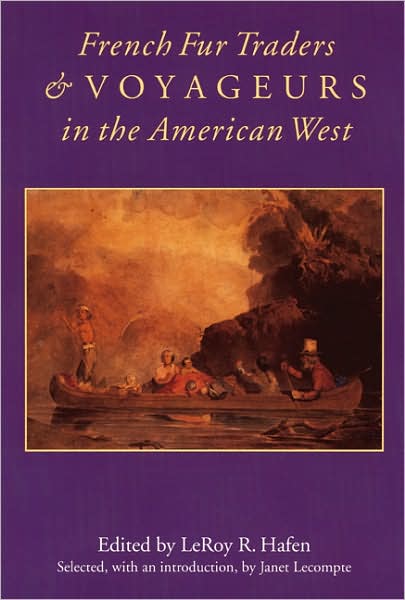 Cover for Leroy R Hafen · French Fur Traders and Voyageurs in the American West (Paperback Book) (1997)