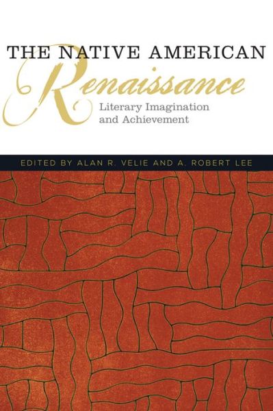 Cover for Alan R Velie · The Native American Renaissance: Literary Imagination and Achievement - American Indian Literature and Critical Studies Series (Paperback Book) (2013)