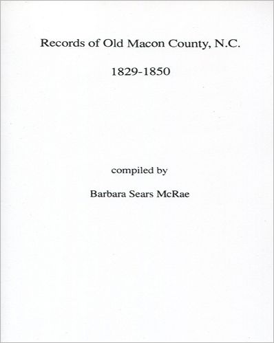 Cover for Barbara a Mcrae · Records of Old Macon County, North Carolina, 1829-1850 (Paperback Book) (2011)