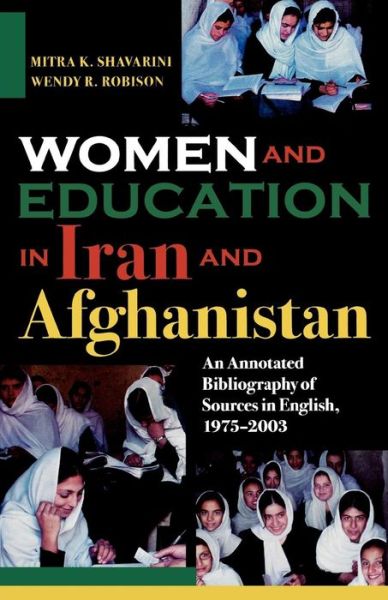 Cover for Mitra K. Shavarini · Women and Education in Iran and Afghanistan: An Annotated Bibliography of Sources in English, 1975-2003 (Paperback Book) (2005)