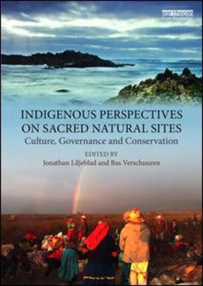 Cover for Jonathan Liljeblad · Indigenous Perspectives on Sacred Natural Sites: Culture, Governance and Conservation (Paperback Book) (2019)