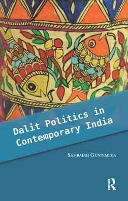 Cover for Gundimeda, Sambaiah (School of Policy and Governance, Azim Premji University, India) · Dalit Politics in Contemporary India (Paperback Book) (2017)