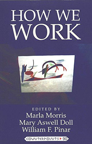 Cover for William F. Pinar · How We Work - Counterpoints (Paperback Book) (2000)