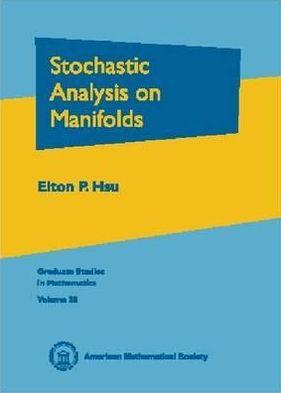 Cover for Elton P. Hsu · Stochastic Analysis on Manifolds - Graduate Studies in Mathematics (Innbunden bok) (2002)