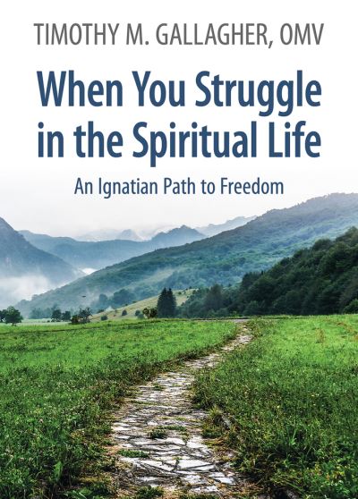 Cover for Timothy M Gallagher · When You Struggle in the Spiritual Life (Paperback Book) (2021)