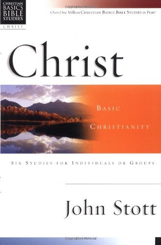 Cover for John Stott · Christ: Basic Christianity (Christian Basics Bible Studies) (Pocketbok) (1994)