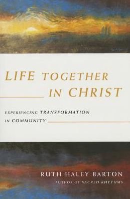 Cover for Ruth Haley Barton · Life Together in Christ – Experiencing Transformation in Community (Pocketbok) [International Trade Paper edition] (2014)