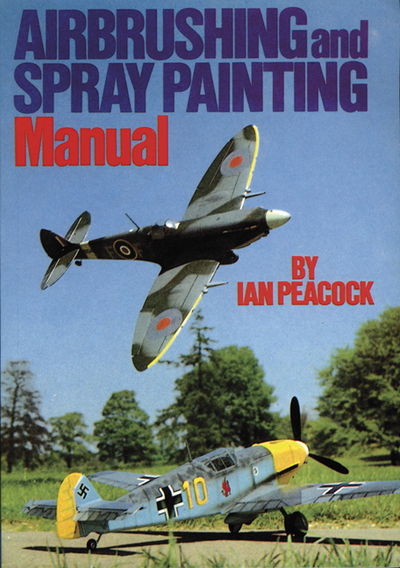 Cover for Ian Peacock · Airbrushing and Spray Painting Manual (Paperback Book) (1998)