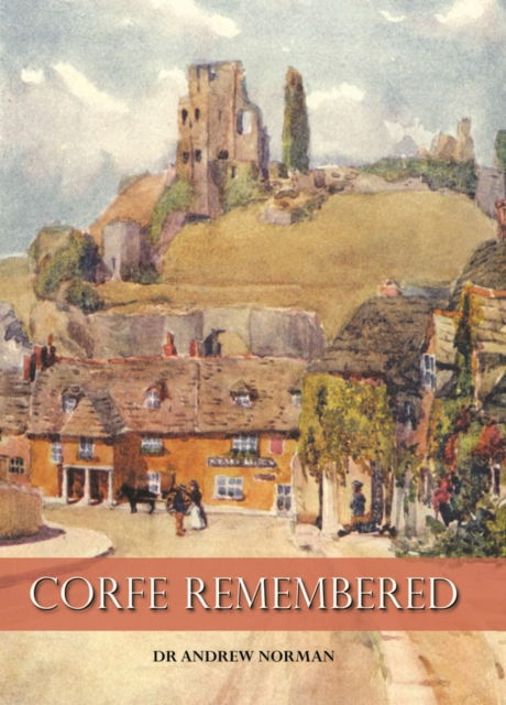 Cover for Andrew Norman · Corfe Remembered (Hardcover Book) (2017)