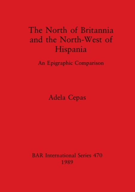 Cover for Adela Cepas · The North of Britannia and the North-West of Hispania (N/A) (1989)
