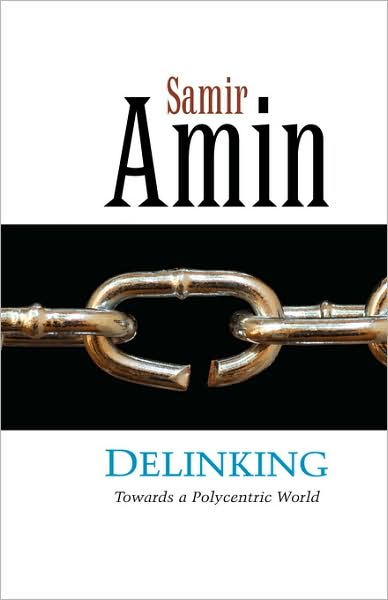 Cover for Samir Amin · Delinking: Towards a Polycentric World (Hardcover Book) (1990)