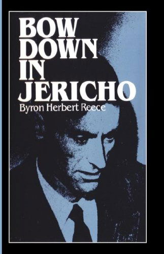 Bow Down in Jericho - Byron Herbert Reece - Books - Cherokee Publishing Company - 9780877971023 - April 1, 2007