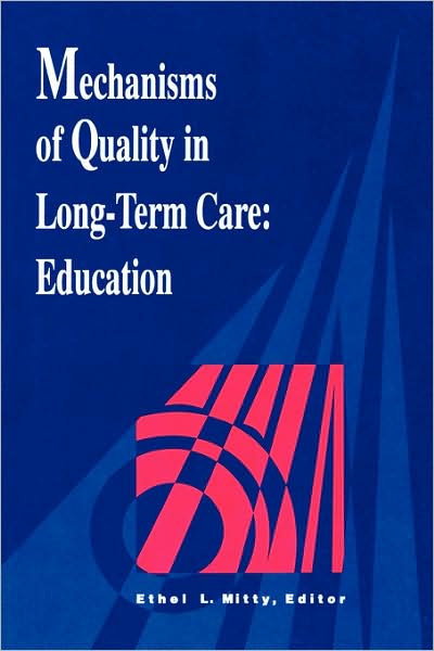 Cover for Mitty · Mechanisms of Quality in Long-term Care: Education (Paperback Book) [2nd edition] (2007)