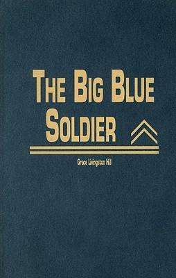 Cover for Grace Livingston Hill · The Big Blue Soldier (Hardcover Book) (1923)