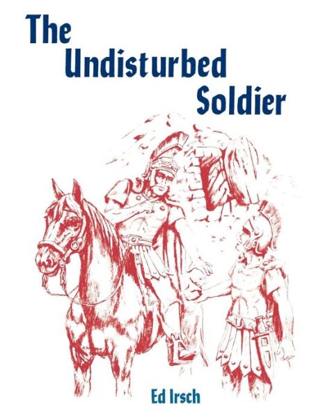 Cover for Ed Irsch · The Undisturbed Soldier (Paperback Book) (1983)