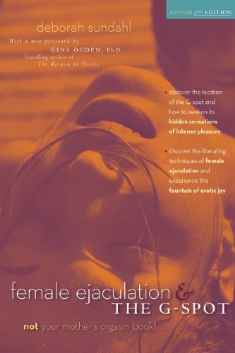 Cover for Sundahl, Deborah (Deborah Sundahl) · Female Ejaculation and the G Spot (Paperback Bog) [Second edition] (2014)