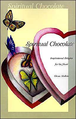 Spiritual Chocolate: Inspirational Delights for the Heart - Glenn Mollette - Livros - Inspiration Press - 9780970465023 - 1 de agosto de 2001
