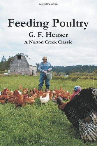 Cover for G F Heuser · Feeding Poultry: the Classic Guide to Poultry Nutrition for Chickens, Turkeys, Ducks, Geese, Gamebirds, and Pigeons (Taschenbuch) (2003)