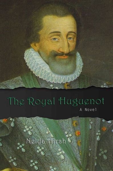 Cover for Nelda Hirsh · The Royal Huguenot (Paperback Book) (2015)