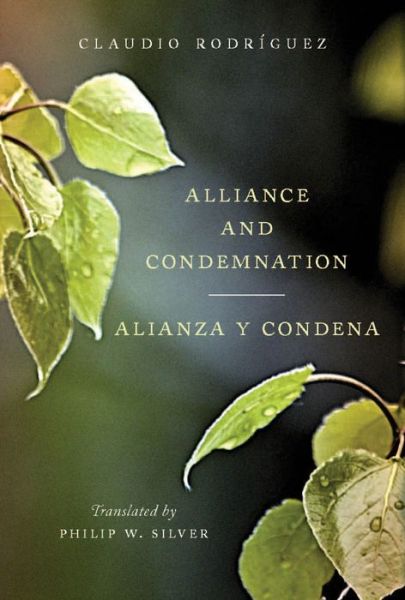 Cover for Claudio Rodriguez · Alliance and Condemnation / Alianza y Condena (Paperback Book) (2014)