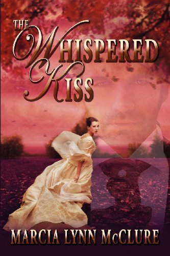Cover for Marcia Lynn Mcclure · The Whispered Kiss (Paperback Book) (2012)