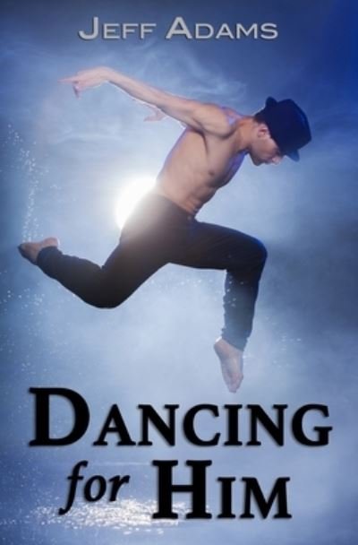 Cover for Jeff Adams · Dancing for Him (Paperback Bog) (2016)