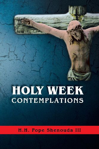 Cover for Pope Shenouda III · Holy Week Contemplations (Pocketbok) [Large type / large print edition] (2013)