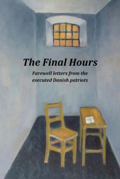 Cover for Brian Young · The Final Hours Farewell letters from the executed Danish patriots (Paperback Book) (2017)