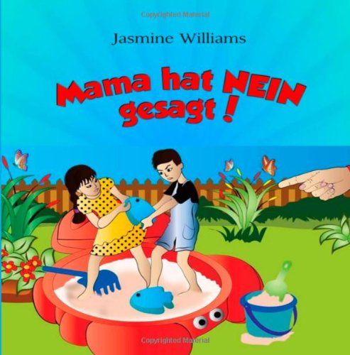 Cover for Jasmine Williams · Kinder Bilderbuch: Mama Hat Nein Gesagt! (Taschenbuch) [German, 1 edition] (2014)