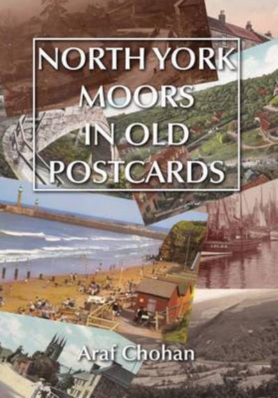 Cover for Araf Chohan · North York Moors in Old Postcards (Paperback Book) (2015)