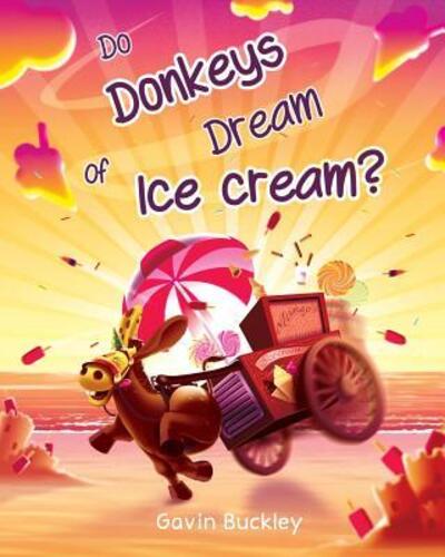 Cover for Gavin Buckley · Do Donkeys Dream of Ice Cream? (Paperback Book) (2015)