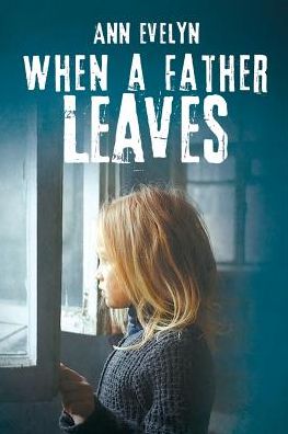 Cover for Evelyn Ann · When a Father Leaves (Paperback Book) (2016)