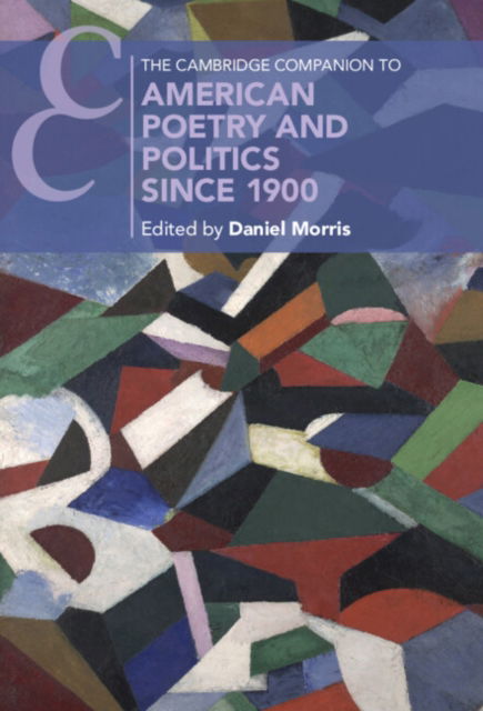 Cover for Daniel Morris · The Cambridge Companion to American Poetry and Politics since 1900 - Cambridge Companions to Literature (Inbunden Bok) (2023)