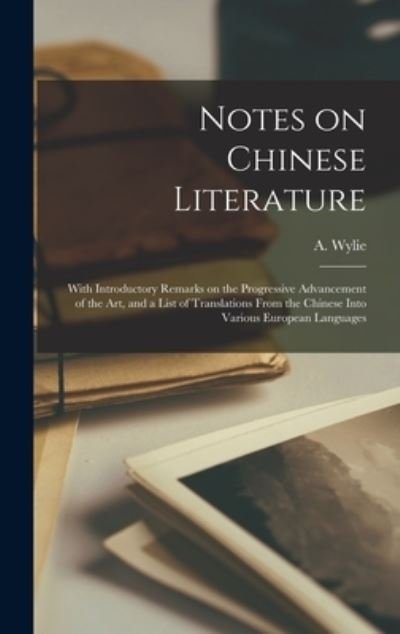 Cover for A (Alexander) 1815-1887 Wylie · Notes on Chinese Literature (Hardcover bog) (2021)