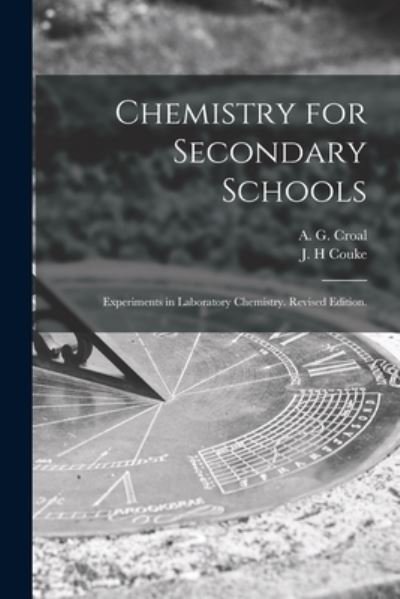 Cover for A G 1897-1955 Croal · Chemistry for Secondary Schools (Paperback Book) (2021)