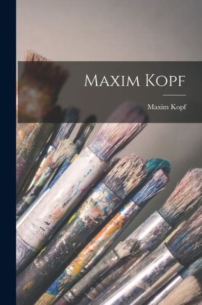 Cover for Maxim 1892-1958 Kopf · Maxim Kopf (Paperback Book) (2021)