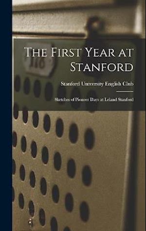 Cover for Stanford University English Club · First Year at Stanford (Book) (2022)