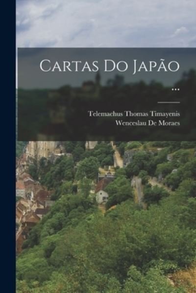 Cover for Telemachus Thomas Timayenis · Cartas Do Japão ... (Book) (2022)